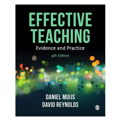 "Effective Teaching: Evidence and Practice" - "" ("Muijs Daniel")