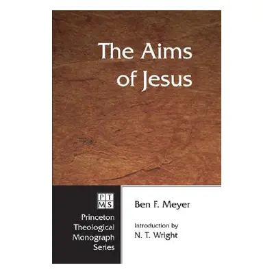 "The Aims of Jesus" - "" ("Meyer Ben F.")