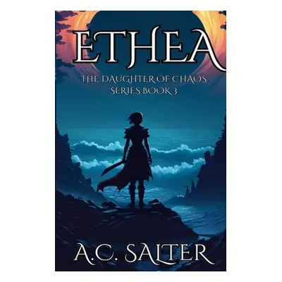 "Ethea: The daughter of Chaos: Volume 3" - "" ("Salter A. C.")