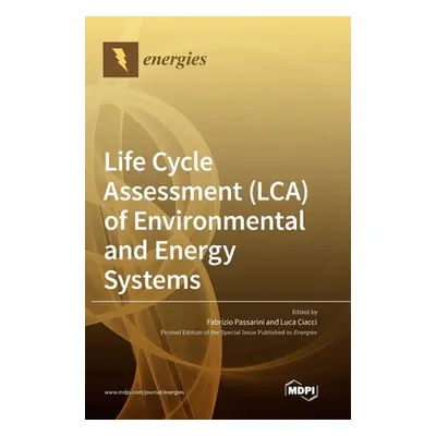 "Life Cycle Assessment (LCA) of Environmental and Energy Systems" - "" ("Passarini Fabrizio")