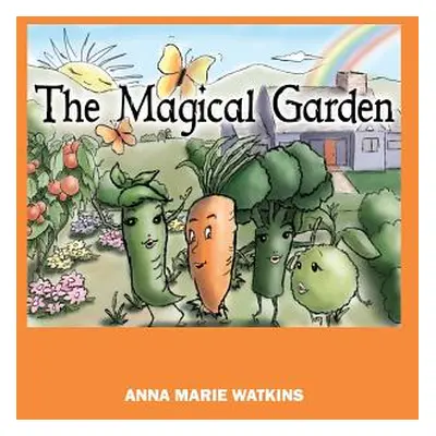 "The Magical Garden" - "" ("Watkins Anna Marie")