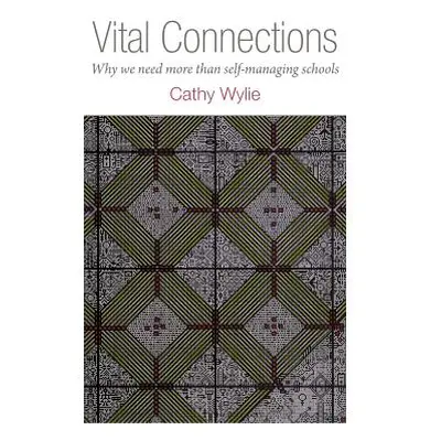 "Vital Connections: Why We Need More Than Self-Managing Schools" - "" ("Wylie Cathy")