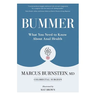 "Bummer: What You Need to Know About Anal Health" - "" ("Burnstein Marcus")