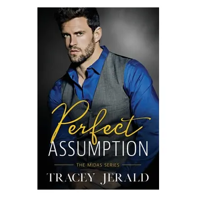 "Perfect Assumption: Billionaire Workplace Romance" - "" ("Jerald Tracey")