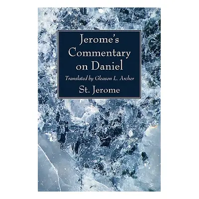 "Jerome's Commentary on Daniel" - "" ("Jerome")