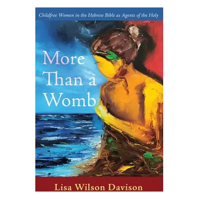 "More Than a Womb" - "" ("Davison Lisa Wilson")