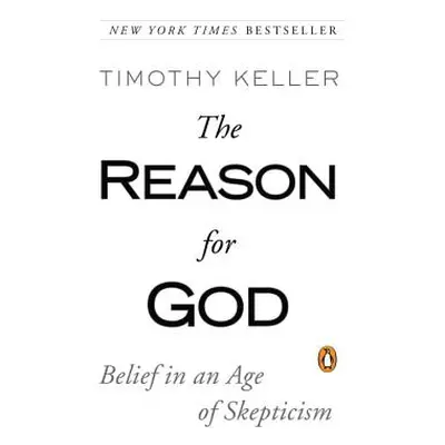 "The Reason for God: Belief in an Age of Skepticism" - "" ("Keller Timothy")