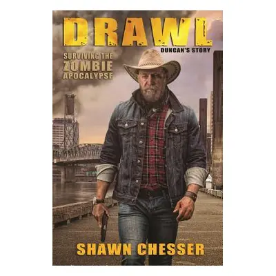 "Drawl: Surviving the Zombie Apocalypse: Duncan's Story" - "" ("Happy Monique")