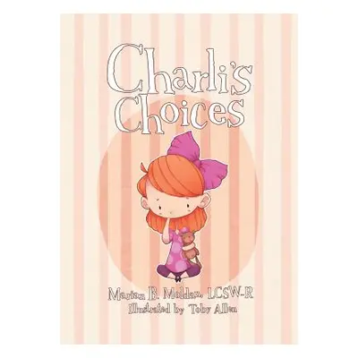 "Charli's Choices" - "" ("Moldan Lcsw-R Marian B.")