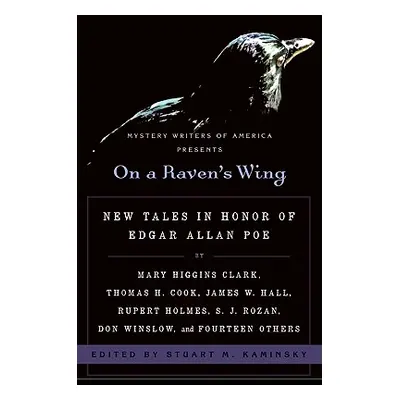 "On a Raven's Wing: New Tales in Honor of Edgar Allan Poe by Mary Higgins Clark, Thomas H. Cook,