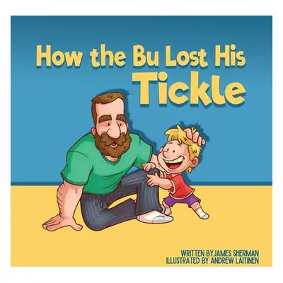 "How the Bu Lost His Tickle" - "" ("Sherman James")