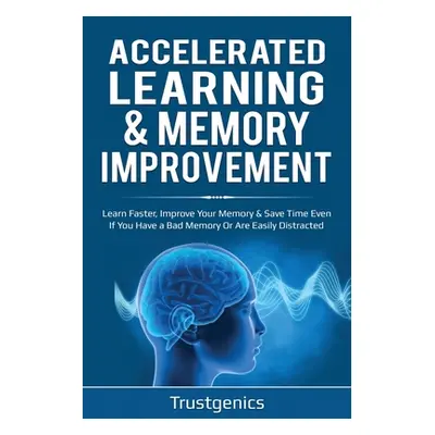 "Accelerated Learning & Memory Improvement