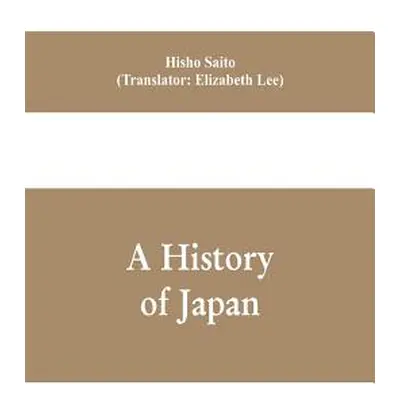 "A History of Japan" - "" ("Saito Hisho")