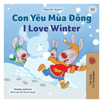 "I Love Winter (Vietnamese English Bilingual Children's Book)" - "" ("Admont Shelley")