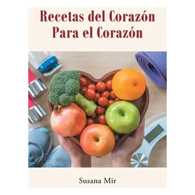 "Recetas del Corazn Para el Corazn" - "" ("Mir Susana")