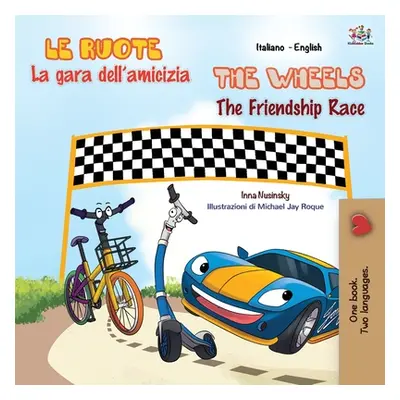 "The Wheels The Friendship Race (Italian English Bilingual Book for Kids)" - "" ("Books Kidkiddo