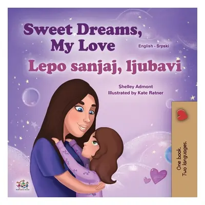 "Sweet Dreams, My Love (English Serbian Bilingual Book for Kids - Latin Alphabet)" - "" ("Admont