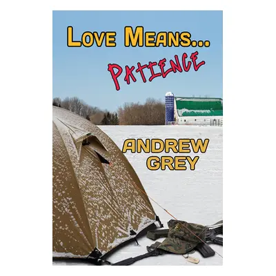 "Love Means... Patience" - "" ("Grey Andrew")