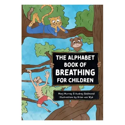 "The Alphabet Book of Breathing for Children" - "" ("Murray Marj")