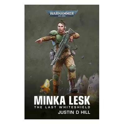 Minka Lesk: The Last Whiteshield (Hill Justin D.)