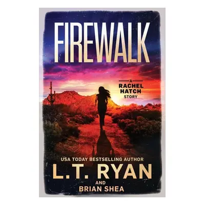 "Firewalk" - "" ("Ryan L. T.")