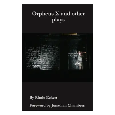 "Orpheus X and other plays" - "" ("Eckert Rinde")