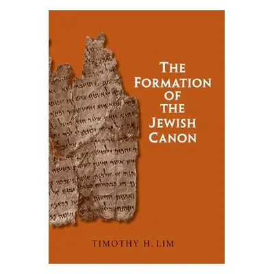 "Formation of the Jewish Canon" - "" ("Lim Timothy H.")