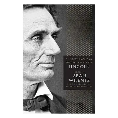 "The Best American History Essays on Lincoln" - "" ("Organization of American Historians")