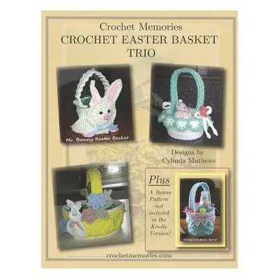 "Crochet Easter Basket Trio by Crochet Memories" - "" ("Mathews Cylinda")