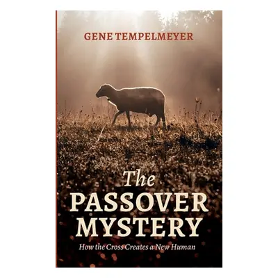 "The Passover Mystery" - "" ("Tempelmeyer Gene")