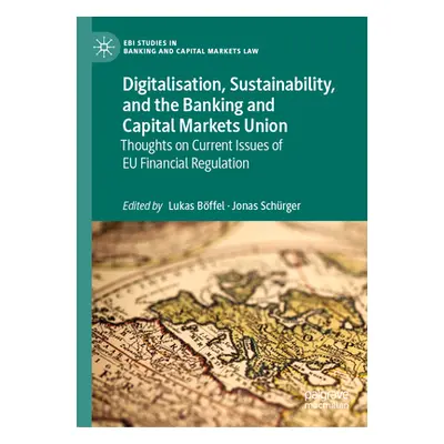 "Digitalisation, Sustainability, and the Banking and Capital Markets Union: Thoughts on Current 