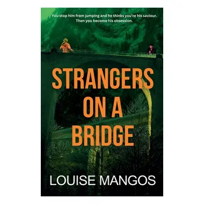 "Strangers on a Bridge" - "" ("Mangos Louise")