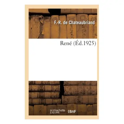 "Ren" - "" ("de Chateaubriand Franois-Ren")