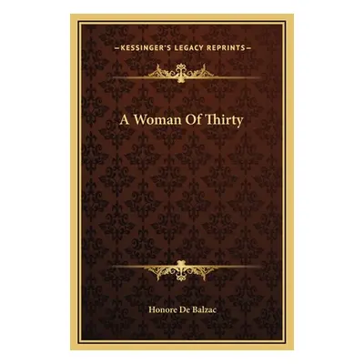 "A Woman Of Thirty" - "" ("De Balzac Honore")