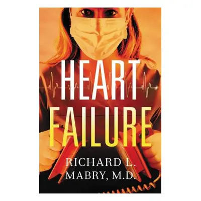 "Heart Failure" - "" ("Mabry Richard")