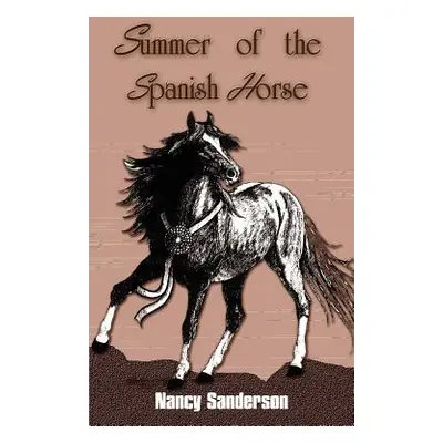 "Summer of the Spanish Horse" - "" ("Sanderson Nancy")