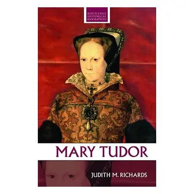 "Mary Tudor" - "" ("Richards Judith M.")