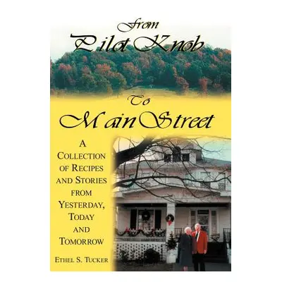 "From Pilot Knob to Main Street: A Collection of Recipes and Stories from Yesterday, Today & Tom