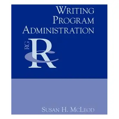 "Writing Program Administration" - "" ("McLeod Susan H.")