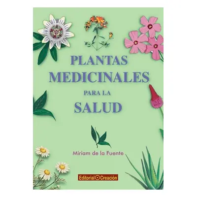 "Plantas medicinales para la salud" - "" ("de la Fuente Miriam")