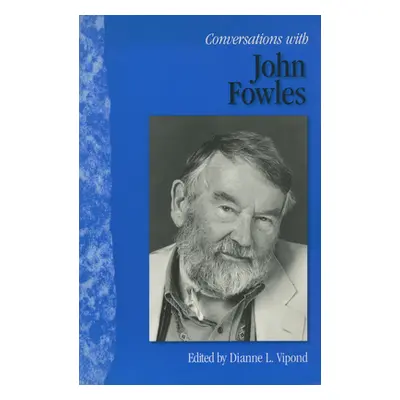 "Conversations with John Fowles" - "" ("Vipond Dianne L.")