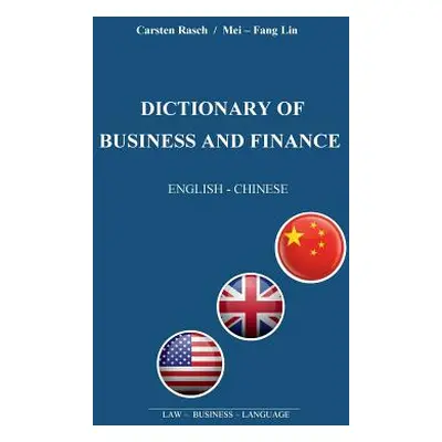 "Dictionary of Business and Finance: English - Chinese" - "" ("Rasch Carsten")