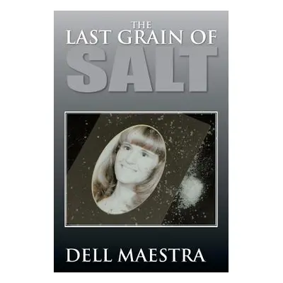 "The Last Grain of Salt" - "" ("Maestra Dell")