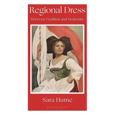 "Regional Dress: Between Tradition and Modernity" - "" ("Hume Sara")