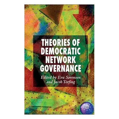 "Theories of Democratic Network Governance" - "" ("Srensen E.")