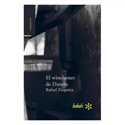 "El winchester de Durero" - "" ("Zequeira Rafael")