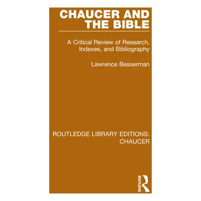 "Chaucer and the Bible: A Critical Review of Research, Indexes, and Bibliography" - "" ("Besserm