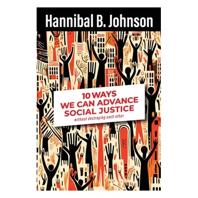 "10 Ways We Can Achieve Social Justice" - "" ("Johnson Hannibal B. B.")