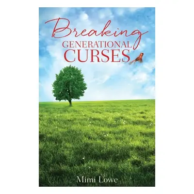 "Breaking Generational Curses" - "" ("Lowe Mimi")