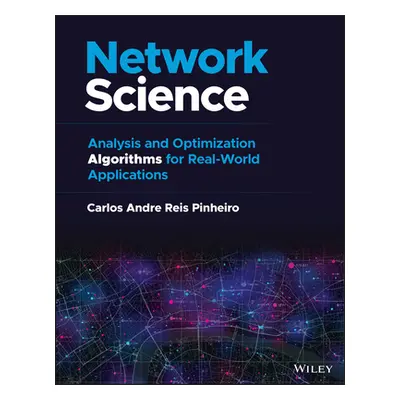 "Network Science: Analysis and Optimization Algorithms for Real-World Applications" - "" ("Pinhe